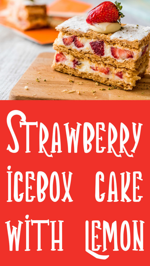 Strawberry Icebox Cake With Lemon Recipe - Mom's Blog