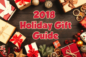 2018 Holiday Gift Guide – Featuring Gifts For Everyone ...